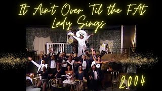 It Ain&#39;t Over &#39;Till the Fat Lady Sings (2004)