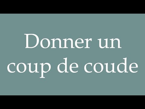 How to Pronounce ''Donner un coup de coude'' (Poke) Correctly in French
