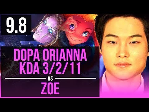 Improve your skill like Dopa ORIANNA vs ZOE (MID) | KDA 3/2/11 | Korea Challenger | v9.8