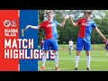 BRILLIANT BROWNE STRIKE 🚀  | Reading 0-3 Palace | U18 Match Highlights
