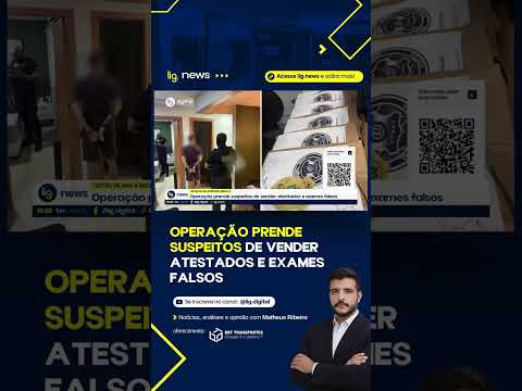 Operação prende suspeitos de vender atestados e exames falsos – 24/03/2026 – Lig News