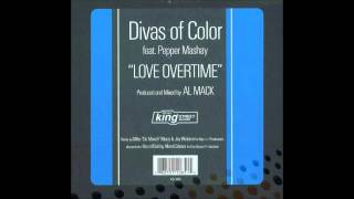 (1999) Divas Of Color feat. Pepper Mashay - Love Overtime [Swing-Shift Club RMX]
