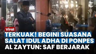 VIRAL SUASANA SALAT Idul Adha di Ponpes Al Zaytun, Saf Wanita & Laki-Laki Sejajar: Berjarak 1 Meter