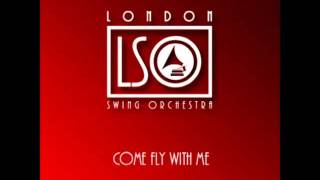 London Swing Orchestra - Come Fly With Me