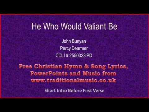 He Who Would Valiant Be(Bunyan) - Hymn Lyrics & Music