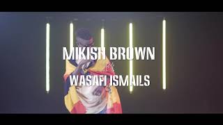 Mama Yo - Mikish brown ft wasafi ismailz