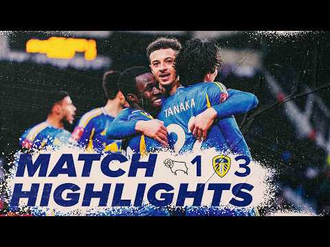 Derby County 1-3 Leeds United  | FA Cup highlights | Gnonto, Tanaka, and Justin goals