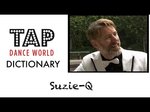 Tap Dance Dictionary / SUZIE-Q / Dictionnaire des pas de claquettes - Tutoriel - Tutorial - TDW