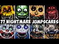 77 NIGHTMARE JUMPSCARES FNAF Fangames