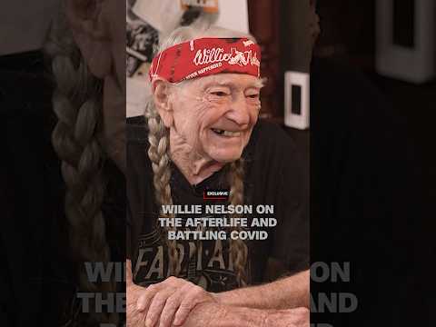 Willie Nelson on the afterlife and battling Covid