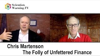 Chris Martenson - The Folly of Unfettered Finance (Part 1)