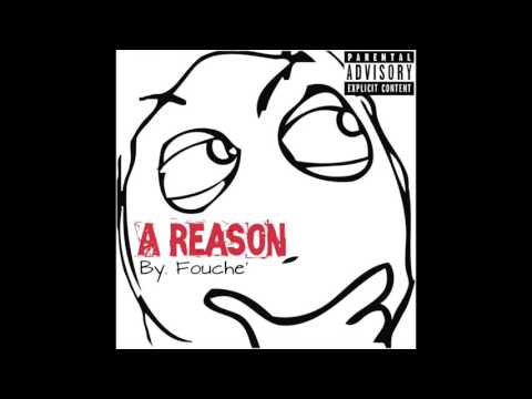 Fouche' - "A Reason"
