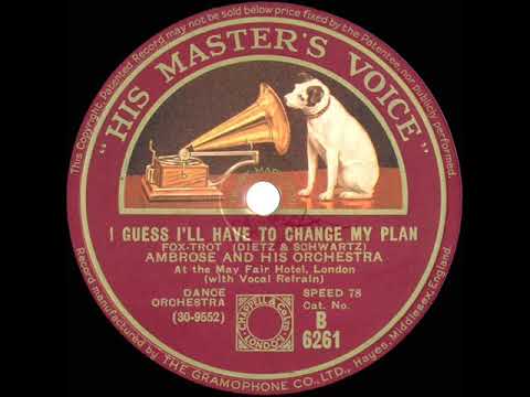 1932 Ambrose - I Guess I'll Have To Change My Plan (Sam Browne, vocal)