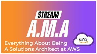AWS Solutions Architect - AMA Live Session