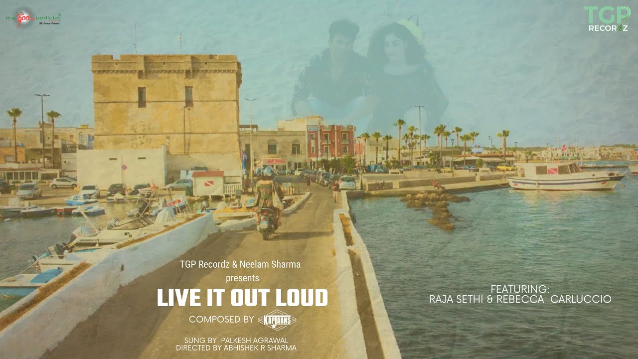 Director Abhishek R Sharma's music video "Live It Out Loud" released by TGP Recordz in Hindi,English and Italian