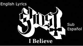 I believe - Sub Español + English Lyrics - Ghost B.C Popestar (official song)