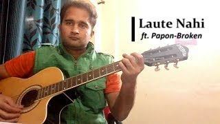 Laute Nahi | Broken But Beautiful | Papon | Acoustic Cover | Doodle Sings