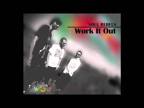 Soul Rebels - Work It Out