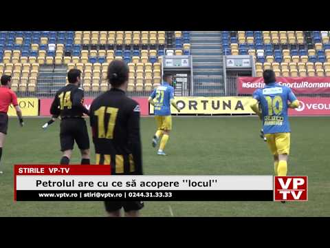 Petrolul are cu ce să acopere ”locul”