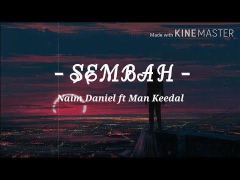 SEMBAH - NAIM DANIEL ft MAN KEEDAL (LIRIK)
