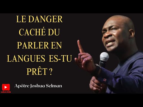 Parler en langues: y a‑t‑il un danger caché ? - Apôtre Joshua Selman