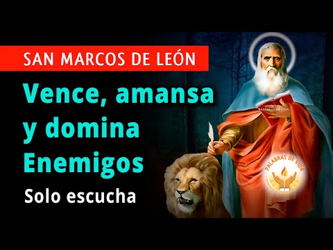 PRAYER to SAN MARCOS de LEON to WIN, TAME and DOMINATE ENEMIES