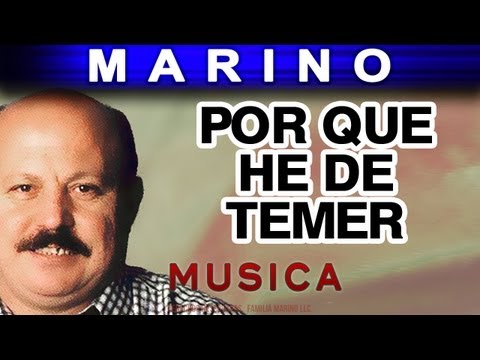 Marino - Por Que He De Temer (musica)