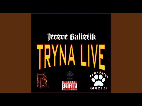 Tryna Live (feat. Baliztik)