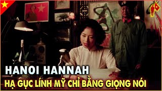 Hanoi Hannah: Giọng Nói Ngọt Ngào Đã Dụ Dỗ Lính Mỹ Đầu Hàng |Hồ Sơ Chiến Tranh