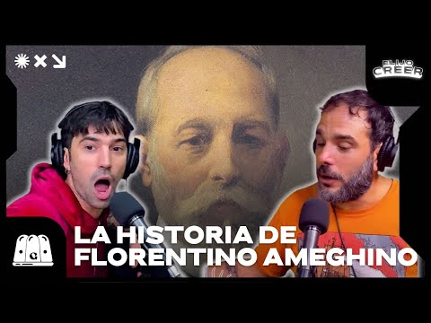 LA HISTORIA DE  FLORENTINO AMEGHINO  | CARBA EN ELIJO CREER