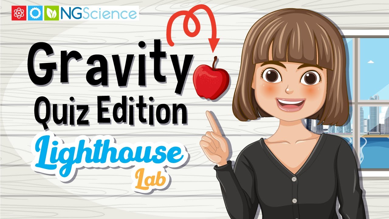 Gravity – Lighthouse Lab Quiz Edition