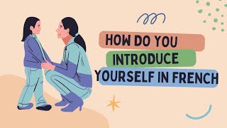 How do you introduce yourself in French? How do I write about myself in French?