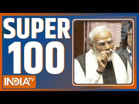 Super 100 : अभी तक की 100 बड़ी खबरें, फटाफट | PM Modi Rajya Sabha Speech | Rahul Gandhi | Parliament