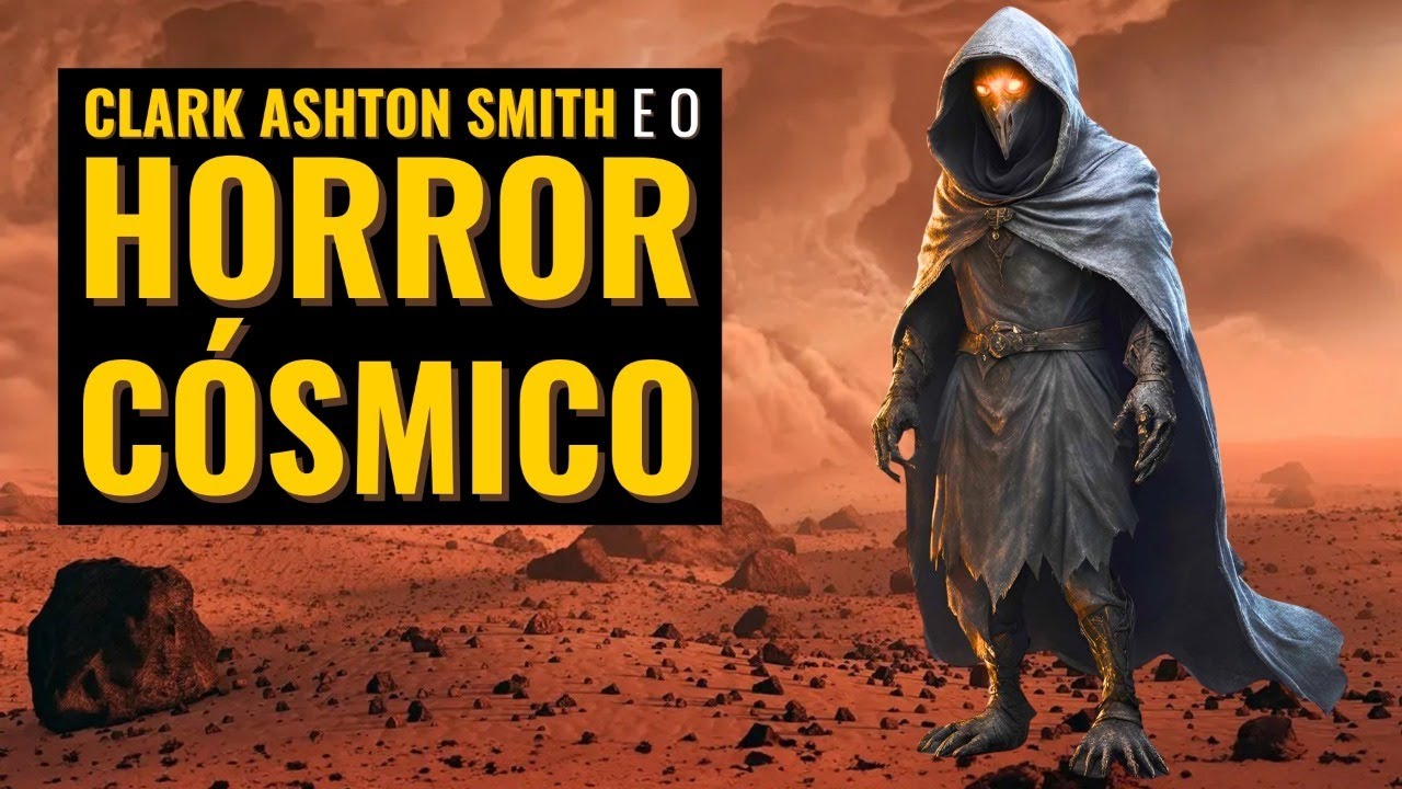 O HORROR CÓSMICO de Clark Ashton Smith