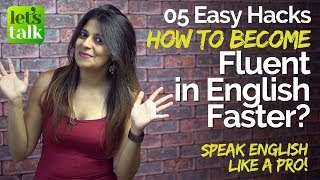 5 Easy tricks to Speak Fluent English Faster? – Improve Fluency and Speak confidently