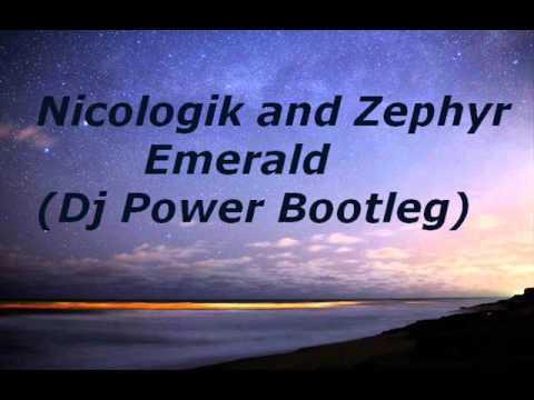 Nicologik and Zephyr - Emerald (Dj Power Bootleg)