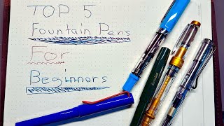 My 5 Favorite Beginner Fountain Pens