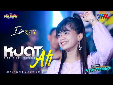 ESA RISTY ft NEW PALLAPA | KUAT ATI | LIVE CONCERT WAHANA MUSIK