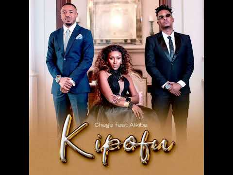 Chege feat Alikiba -kipofu (official music audio)