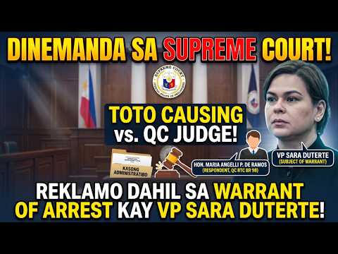 TOTO CAUSING NAG FILE NG COMPLAINT LABAN SA NAG ISSUE NG WARRANT OF ARREST KAY SARA DUTERTE
