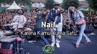 Download lagu Naif Karena Kamu Cuma Satu... mp3