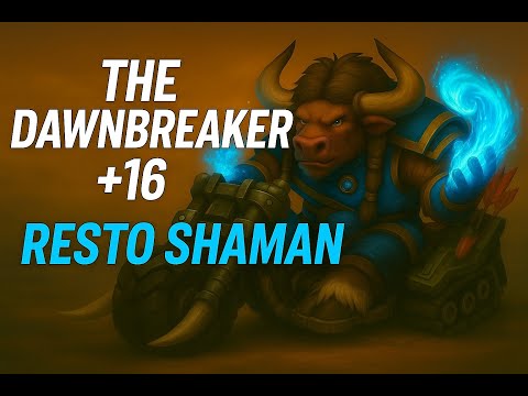 The Dawnbreaker +16 | Farseer Resto Shaman Commentary | WoW TWW Season 3