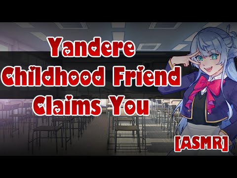 Yandere Childhood Friend Claims You [ASMR/Audio Roleplay] [Manipulation] [Possessive] [Fdom]