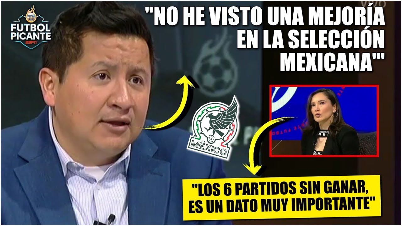 MÉXICO NO PUEDE recibir una buena calificación, si lleva 6 partidos SIN GANAR | Futbol Picante