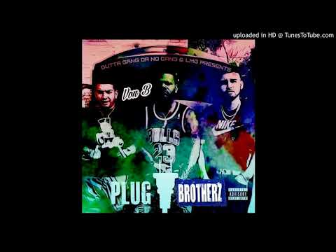 Von B "Plug Brotherz" #Coke2music (Leaked)