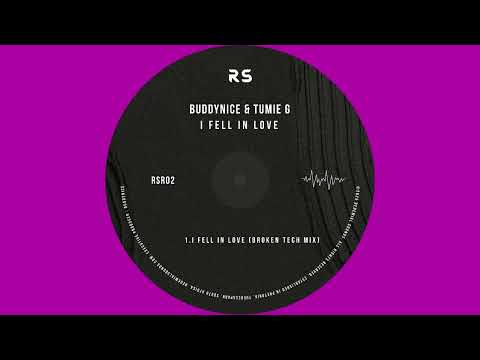 Buddynice & Tumie G - I Fell In Love (Broken Tech Mix)