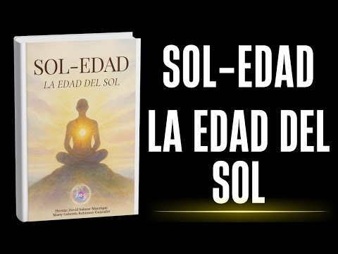 Sol-edad La Edad del Sol, audiolibro completo en YouTube