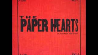 The Paper Hearts - &quot;Please Don&#39;t Look At Me&quot;