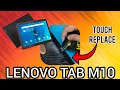 LENOVO TAB M10 TOUCH REPLACEMENT LENOVO TAB M10 DISPLAY REPLACEMENT New Lenovo Repair