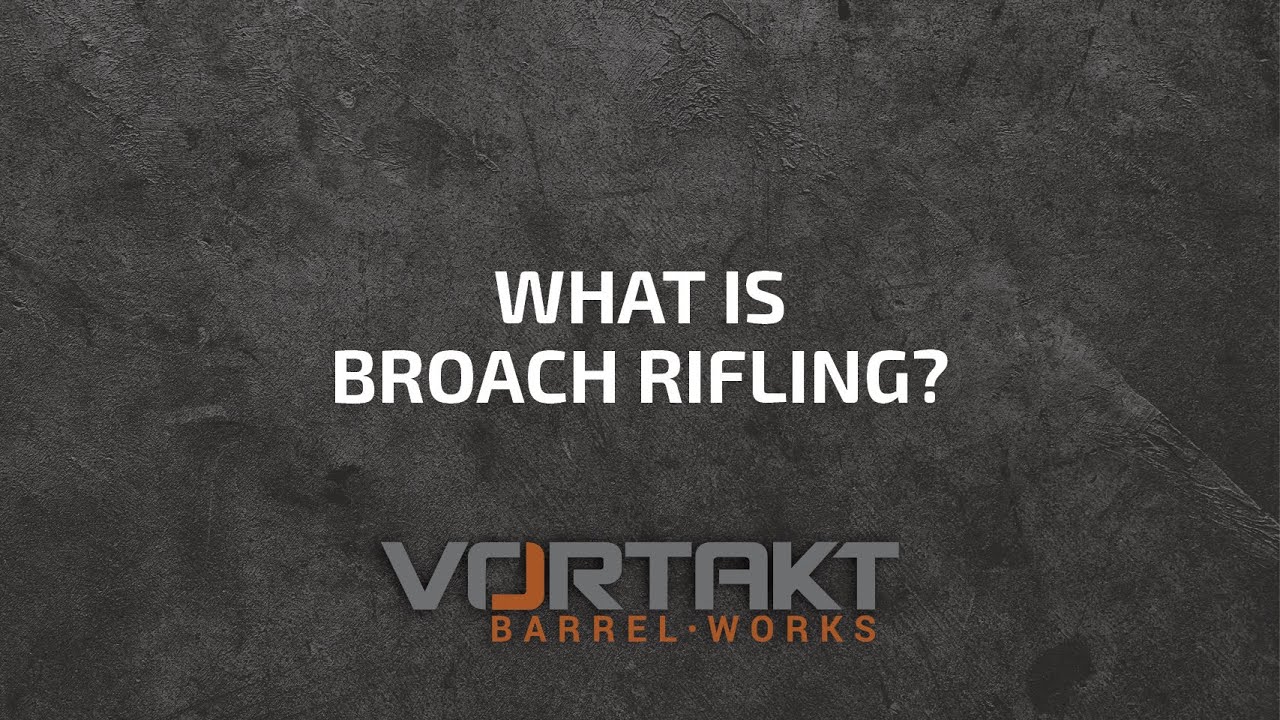 What is Broach Rifling? - Vortakt Barrel Works